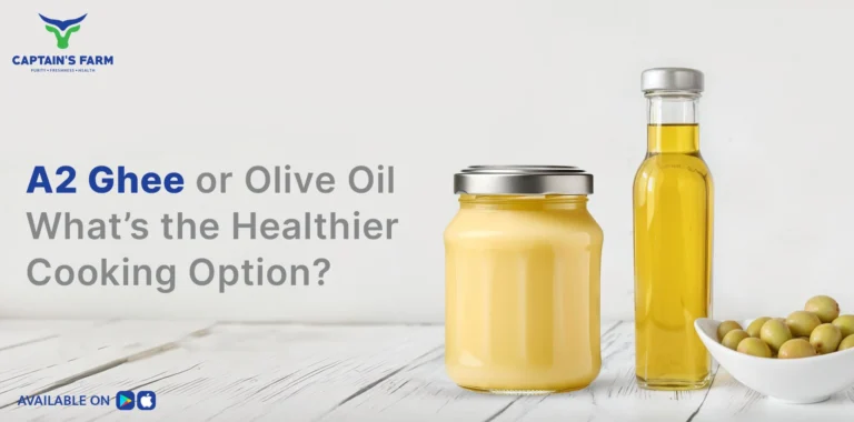 A2 Ghee or Olive Oil – What’s the Healthier Cooking Option?