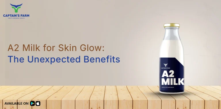 A2 Milk for Skin Glow: The Unexpected Benefits