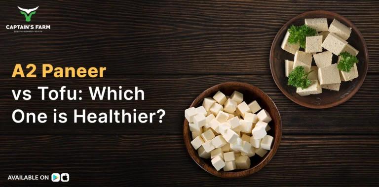 A2 Paneer vs. Tofu: Which One is Healthier?