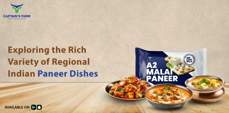 Exploring the Rich Variety of Regional Indian Paneer Dishes with A2 Paneer